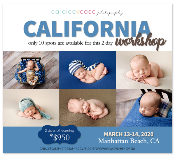Caralee Case Photography Newborn Posing Lighting Editing Creamy Skin WORKSHOPS 2020 teaching schedule workshop